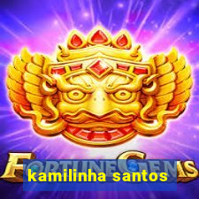kamilinha santos